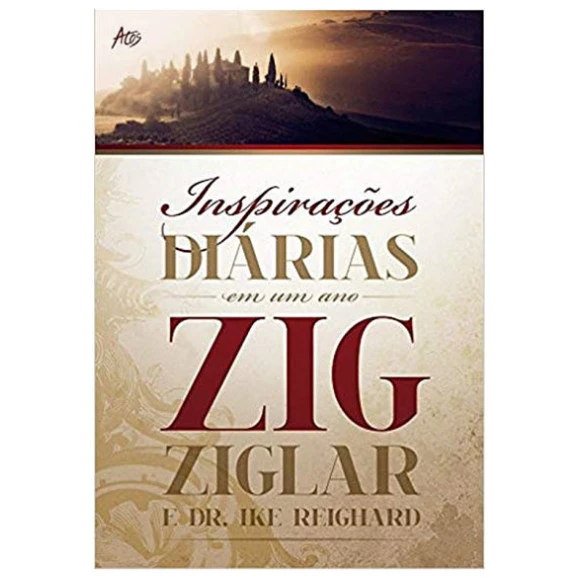 Inspirações Diárias em Um Ano | Zig Ziglar e Dr. Ike Reighard 