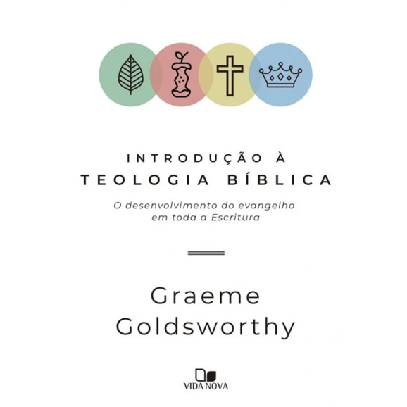 Introdução à Teologia Bíblica | Graeme Goldsworthy 