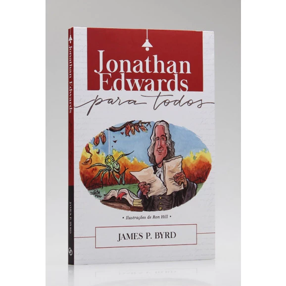 Jonathan Edwards Para Todos | James P. Byrd