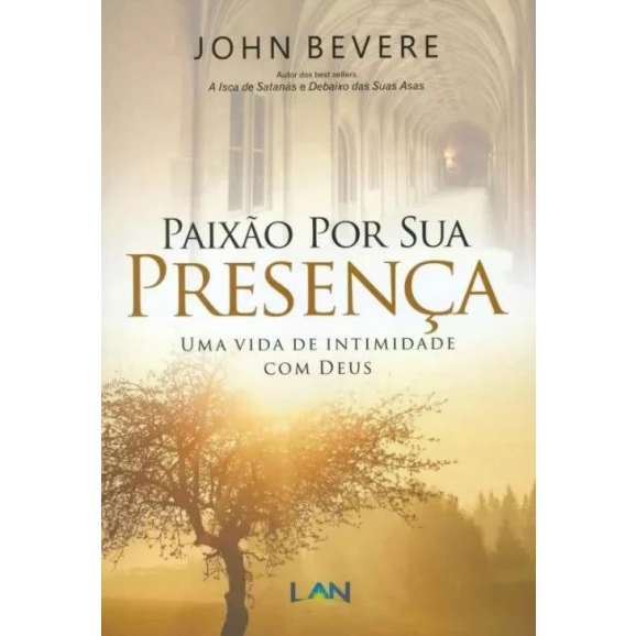 Paixão por Sua Presença | John Bevere