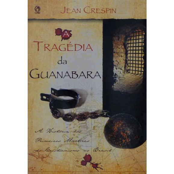 A Tragédia da Guanabara | Jean Crespin