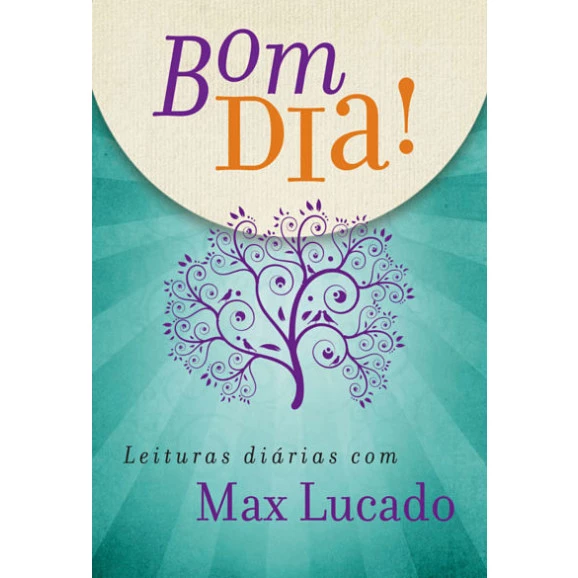 Bom Dia! | Vol. 1 | Leituras Diárias com Max Lucado