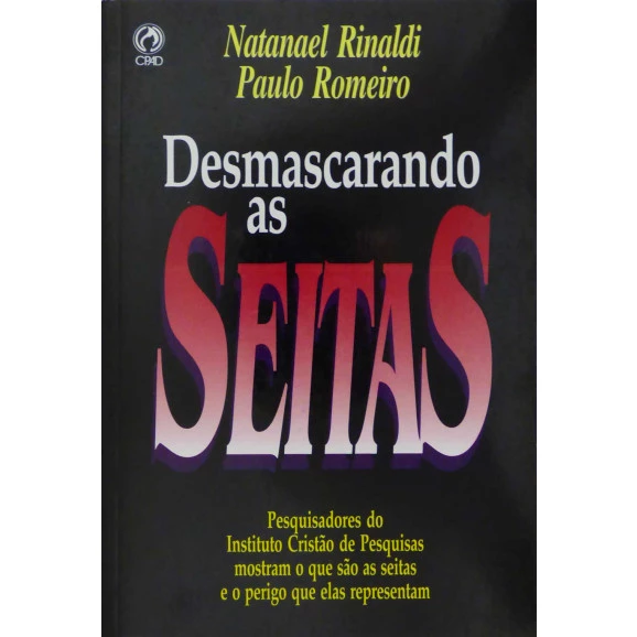 Desmascarando as Seitas | Natanael Rinaldi e Paulo Romeiro