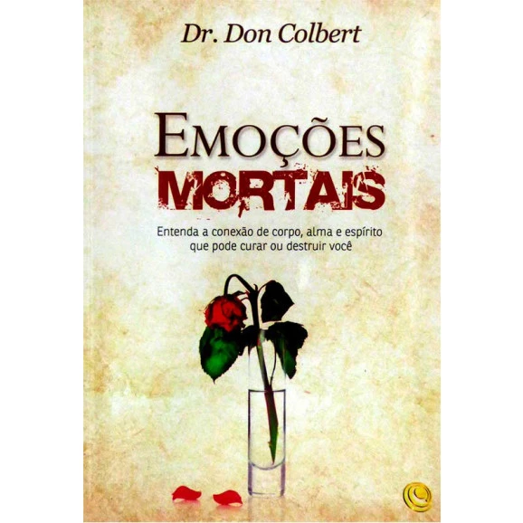 Emoções Mortais | Dr. Don Colbert