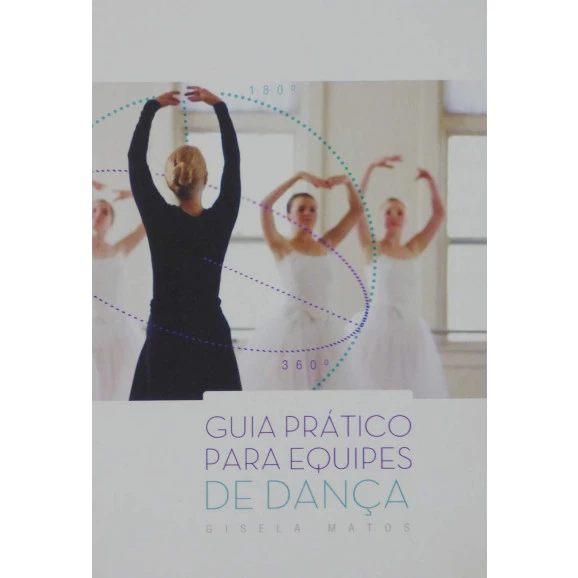 Guia Prático Para Equipes de Dança | Gisela Matos