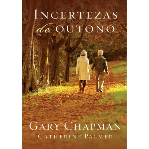 Incertezas de Outono | Gary Chapman e Catherine Palmer