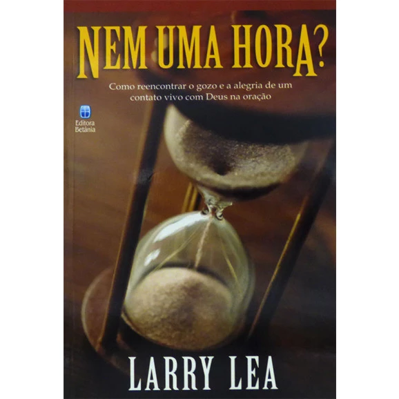 Nem Uma Hora | Larry Lea