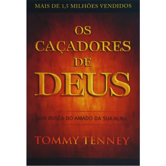 Os Caçadores de Deus | Tommy Tenney