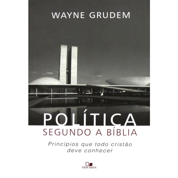 Política Segundo a Bíblia | Wayne Grudem