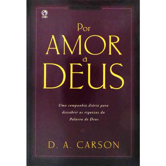 Por Amor a Deus | D. A. Carson