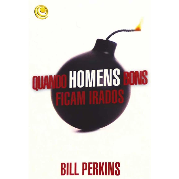 Quando Homens Bons Ficam Irados | Bill Perkins