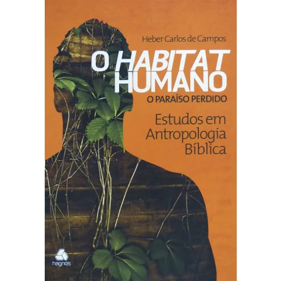 O Habitat Humano | O Paraíso Perdido | Heber Carlos de Campos