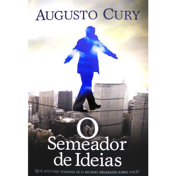 O Semeador de Ideias | Augusto Cury 