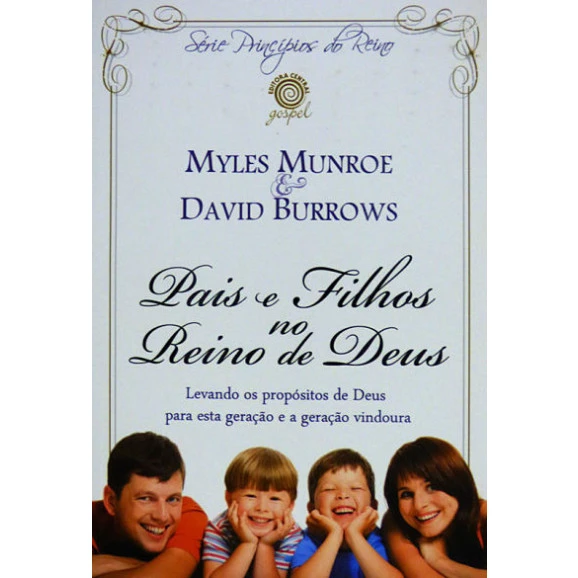 Pais e Filhos no Reino de Deus | Myler Munroe & David Burrowns