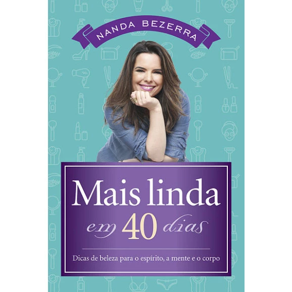 Mais Linda Em 40 Dias | Nanda Bezerra 