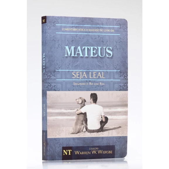 Seja Leal | Mateus | Warren W. Wiersbe