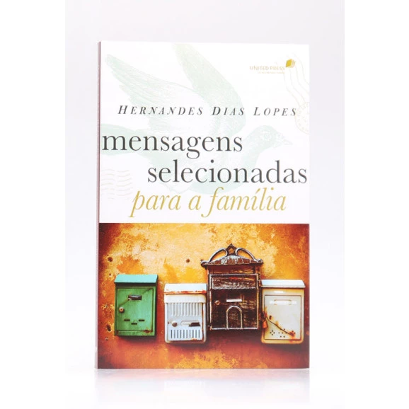 Mensagens Selecionadas Para a Família | Hernandes Dias Lopes