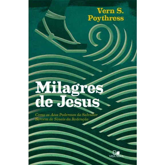Milagres de Jesus | Vern S. Poythress