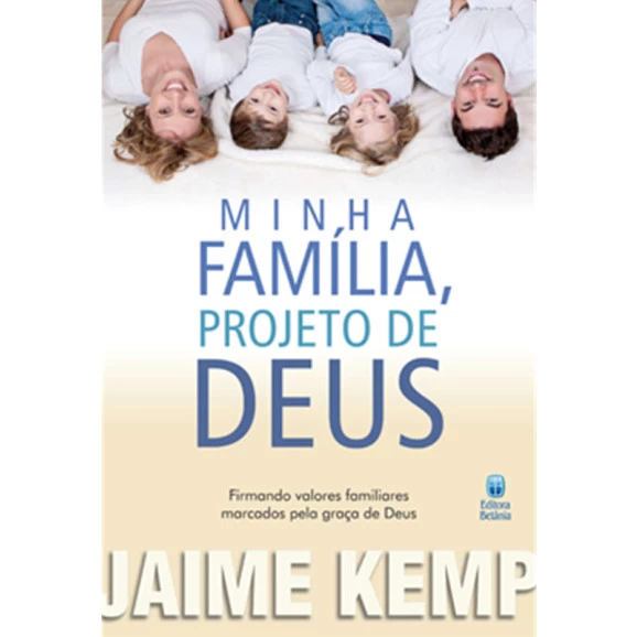 Minha Família Projeto de Deus | Jaime Kemp 