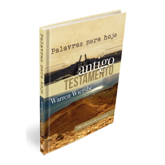 Palavras para Hoje - Antigo Testamento | Warren Wiersbe