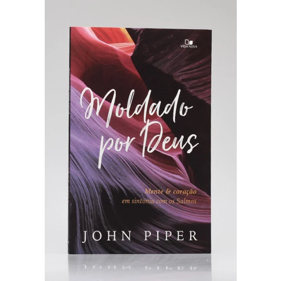 Moldado por Deus | John Pipper
