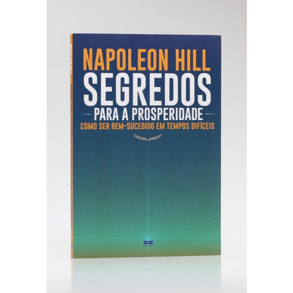 Segredos Para a Prosperidade | Napoleon Hill