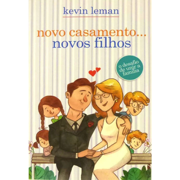 Novo Casamento, Novos Filhos | Kevin Leman 