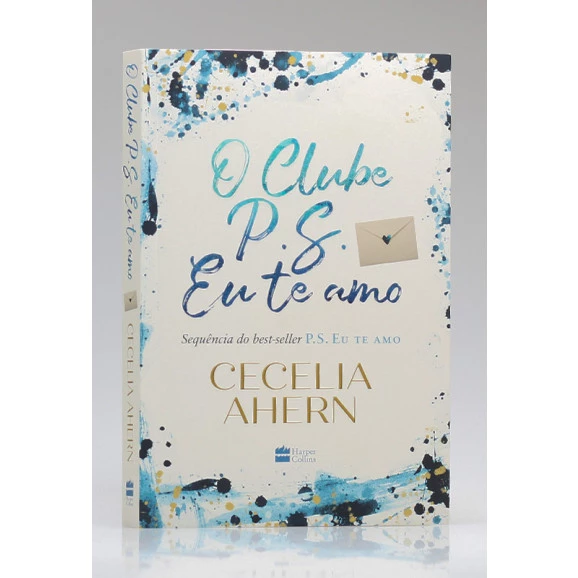 O Clube P.S. Eu Te Amo | Cecelia Ahern