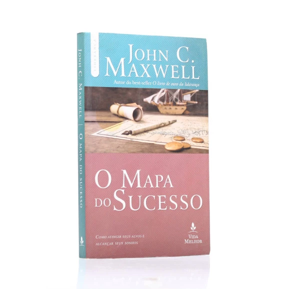 O Mapa Do Sucesso | John C. Maxwell