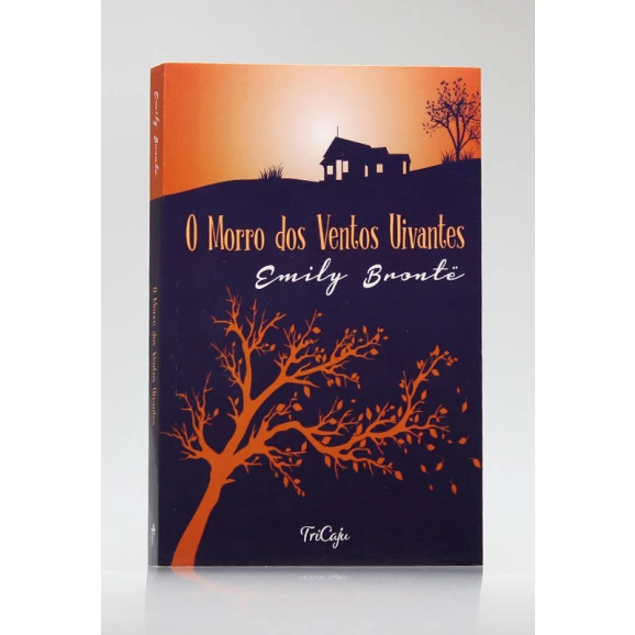 O Morro dos Ventos Uivantes | Emily Brontë | Tricaju