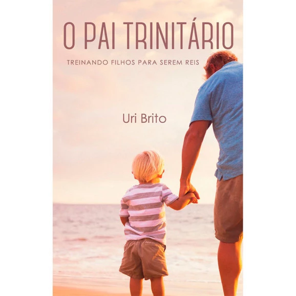 O Pai Trinitário | Uri Brito