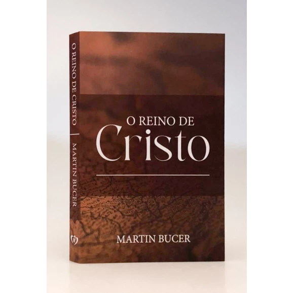 O Reino de Cristo | Martin Bucer