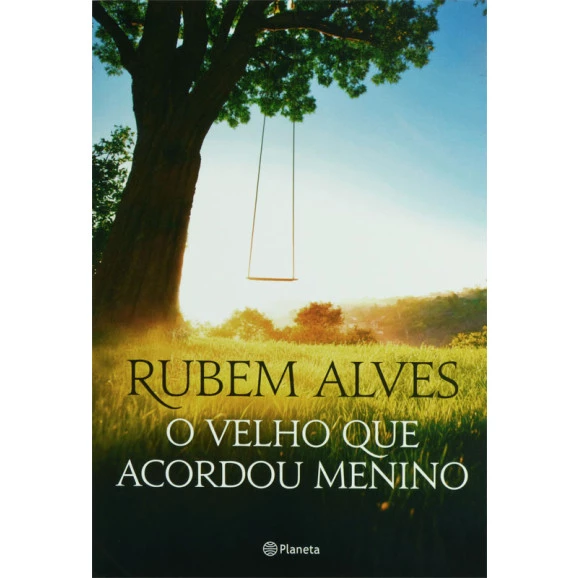 O Velho que Acordou Menino | Rubem Alves