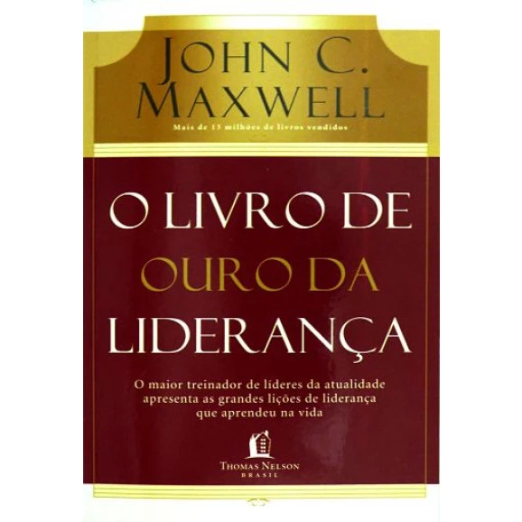O Livro de Ouro da Liderança | John C. Maxwell