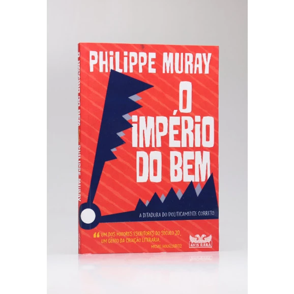 O Império Do Bem | Philippe Muray