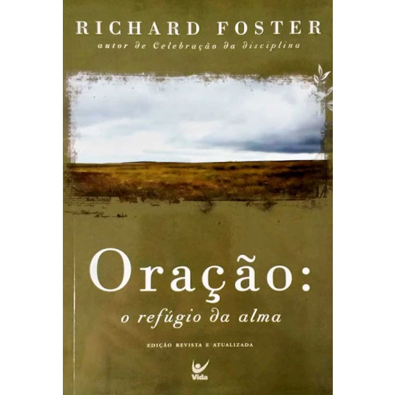 Oração: O Refúgio da Alma | Richard Foster