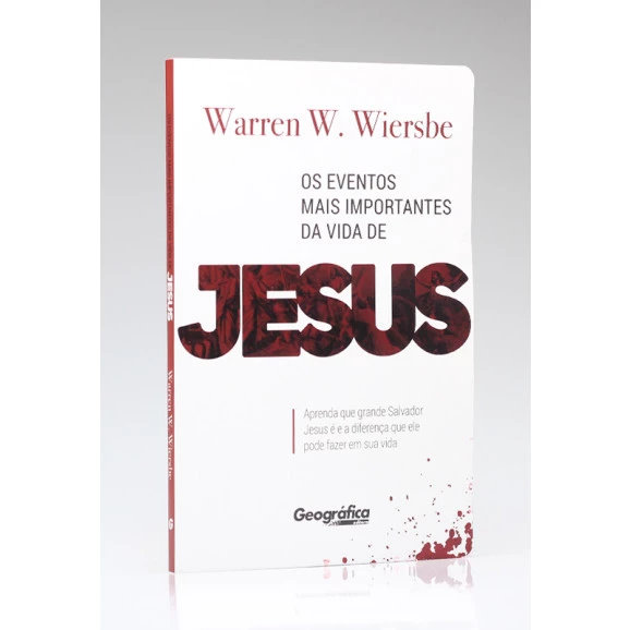 Os Eventos mais Importantes da Vida de Jesus | Warren W. Wiersbe