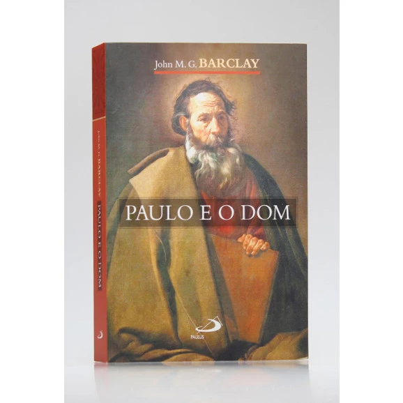 Paulo e o Dom | John M. G. Barclay