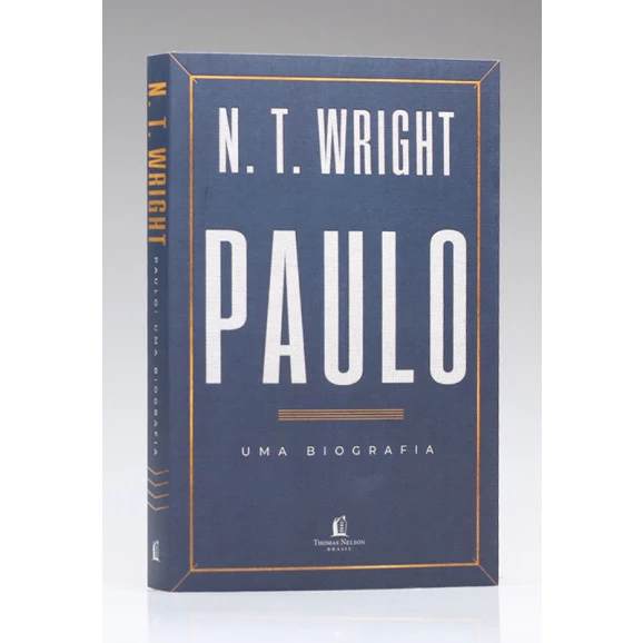 Paulo: Uma Biografia | N. T. Wright