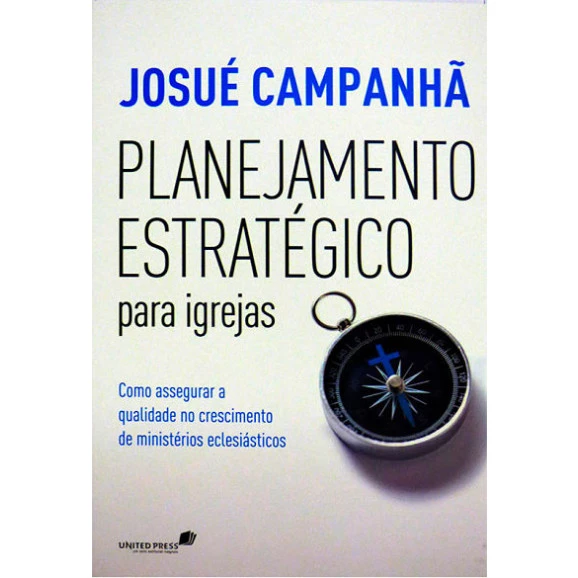 Planejamento Estratégico para Igrejas | Josué Campanhã