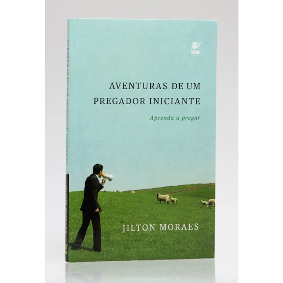 Aventuras De Um Pregador Iniciante | Jilton Moraes