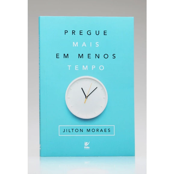Pregue Mais em Menos Tempo | Jilton Moraes
