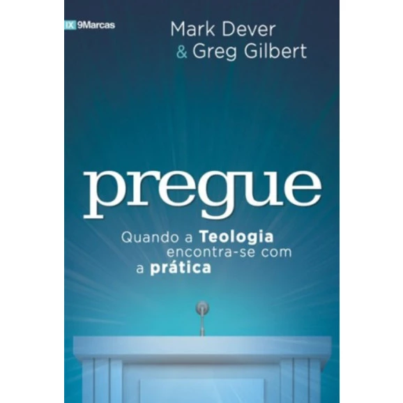 Pregue | Mark Dever e Greg Gilbert 