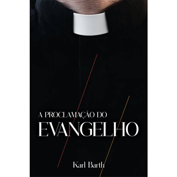 A Proclamação Do Evangelho | Karl Barth