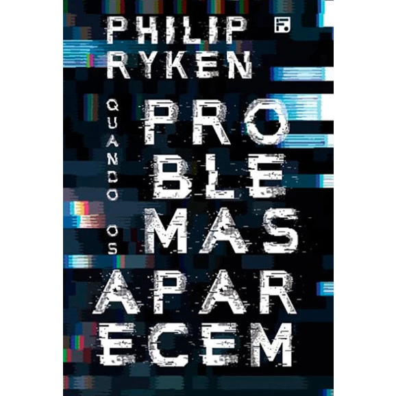 Quando os Problemas Aparecem | Philip Ryken 