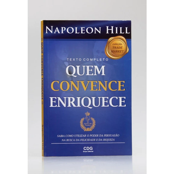 Quem Convence Enriquece | Napoleon Hill