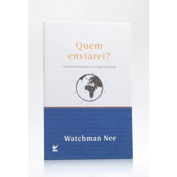 Quem Enviarei? | Watchman Nee