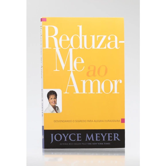 Reduza-me ao Amor | Joyce Meyer 