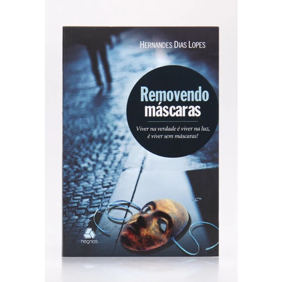 Removendo Máscaras | Hernandes Dias Lopes