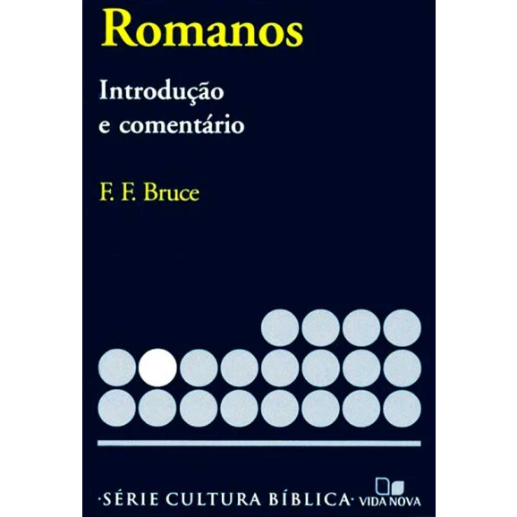 Romanos | Introdução e Comentário | F. F. Bruce